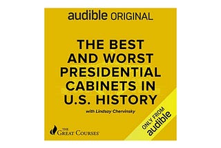 The Best and Worst Presidential Cabinets in U.S. History