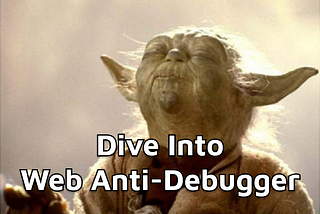 Dive Into The Web Anti-Debugger — How Does It Work and How to Bypass