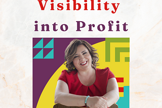 Turning Visibility into Profit