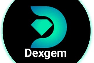 "Dexgem - Multi Chain Decentralized Protocols and Community Governed Launchpad.