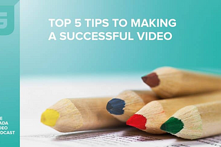 The Stada Video Podcast | Episode 2: Top 5 Tips To Making A Successful Video