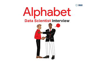 The quick ABC’s of Data Scientist interview at Alphabet Inc. 2022