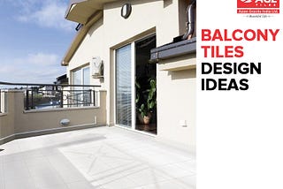 Tiles That Are Ideal for Balconies