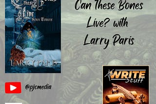 Can These Bones Live? with Larry Paris on Write Stuff