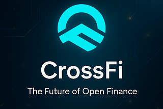 CrossFi the Future of Open Finance