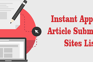 Free Article Submission Sites List Instant Approval