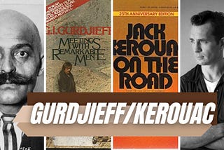 Jack Kerouac Studied the Great Mystic G.I. Gurdjieff