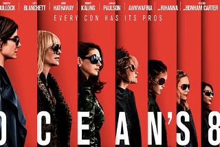 Ocean’s 8: In Review