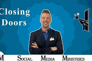 Closing Doors When One Shuts, a Bigger Door or Wall Breaks Open — Part 5 of 5