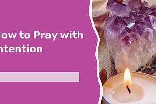 How to Pray with Intention