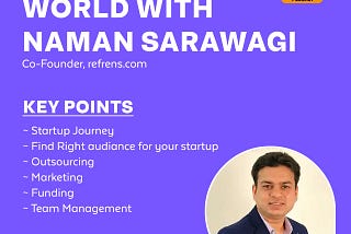 Outsourcing with Startup — Talk with Refrens.com founder Naman Sarawagi