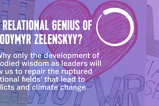 The Relational Genius of Volodymyr Zelenskyy