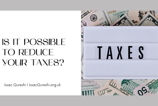 Is It Possible to Reduce Your Taxes? | Issac Qureshi | Taxation & Hedge Funds