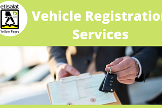 Vehicle Registration Renewal Services provider in UAE