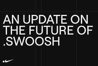 An Update on the Future of .SWOOSH