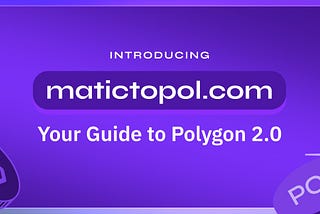 Introducing MaticToPol.com: Your Guide to Polygon 2.0