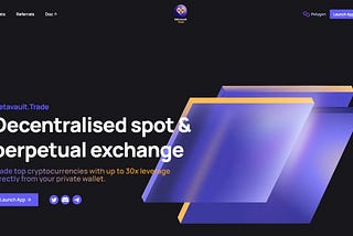 Metavault.Trade — The first fully-decentralised spot and perpetual exchange
