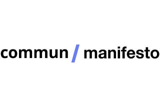 The Commun/ Manifesto