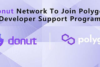 Donut Joins Polygon Developer Support Program (DSP)