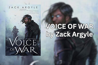 REVIEW — VOICE OF WAR by Zach Argyle