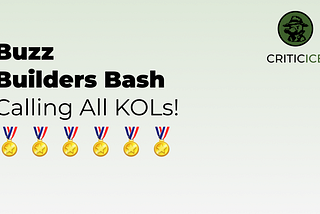 CRITICICE Buzz Builders Bash: Calling All KOLs!