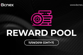 Introduction About Reward Pool Program On Bcnex