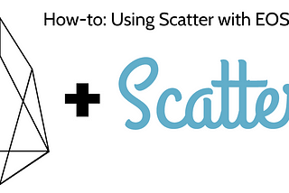 How-to: Using Scatter with EOS dApps [2019]