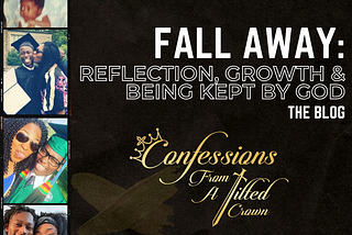 Fall Away: Reflection, Growth & Being Kept By God