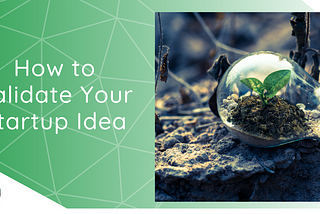A Practical Guide to Validating Your Startup Idea