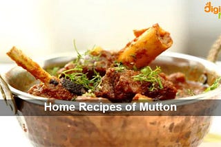 5 Amazing Home Recipes of Mutton