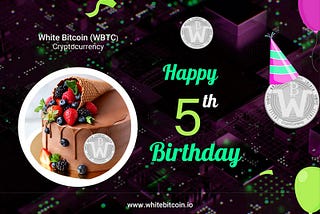 Happy 5th Birthday White Bitcoin (WBTC)