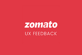 Zomato UX Feedback
