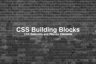 CSS Selectors and Pseudo Elements