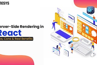 Server-Side Rendering in React: Pros, Cons & Real Benefits
