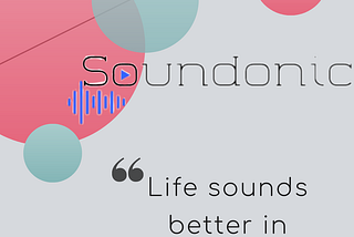 Soundonic: a unique, innovative audio — experience