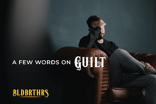 A Few Words on Guilt