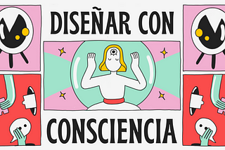 Diseñar con consciencia: cómo aplicar pensamiento sistémico en 3 pasos.