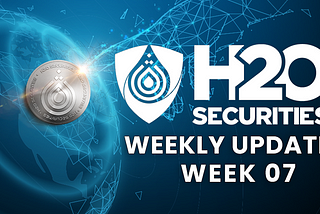 H2O Securities Weekly Update-Week7