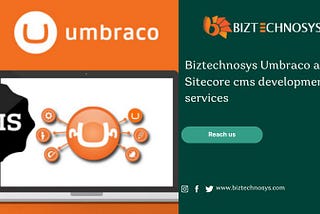 Biztechnosys Umbraco and Sitecore cms development services