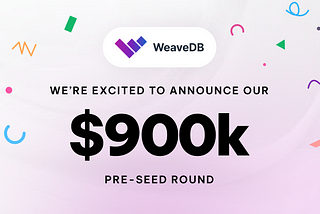 WeaveDB Raises $900k Pre-Seed Round