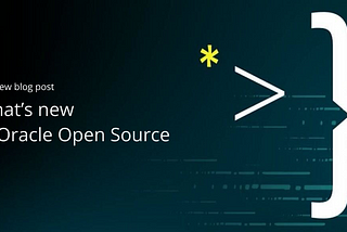 What’s New in Oracle Open Source