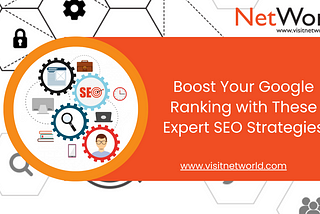 Boost Your Google Ranking with These Expert SEO Strategies