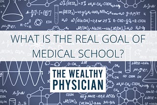 What is the REAL Goal of Medical School?