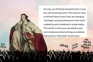 Why are narcissistic diatribes so unintentionally hilarious?