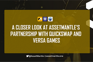 A Closer Look at AssetMantle’s Partnership with QuickSwap and Versa Games