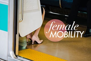 Female Mobility — a Longread