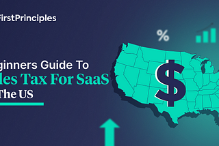 Beginners Guide to Sales Tax for SaaS in the USA