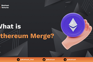 What Is Ethereum Merge ?
