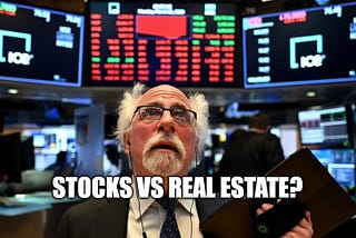 Stocks vs Real Estate. What’s The Better Investment?