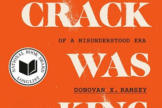 When Crack Was King by Donovan X. Ramsey